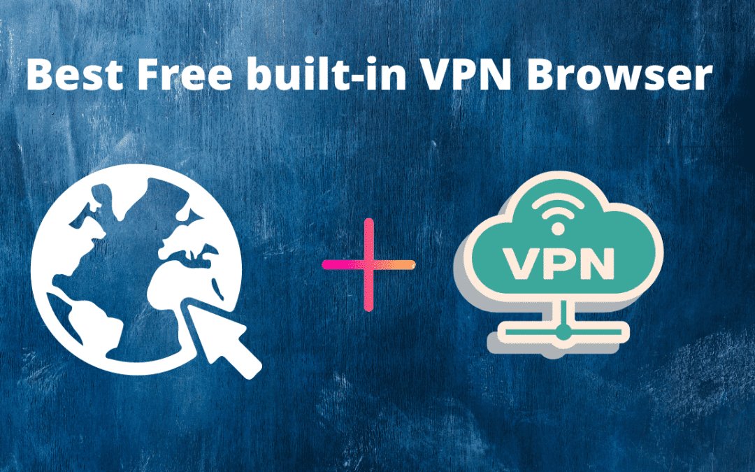 Best-Free-built-in-VPN-Browser