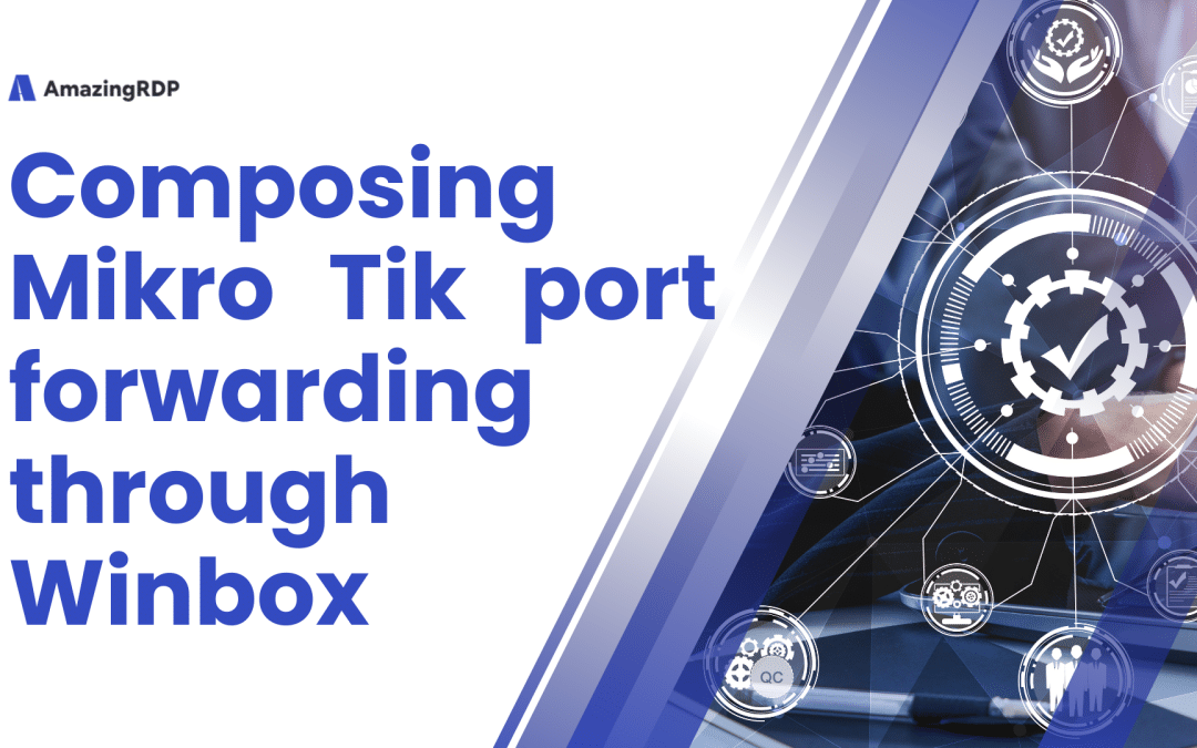 Composing Mikro Tik port forwarding through Winbox