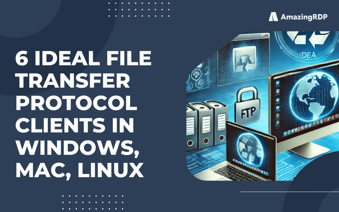 6 Ideal File Transfer Protocol Clients in Windows, Mac, Linux