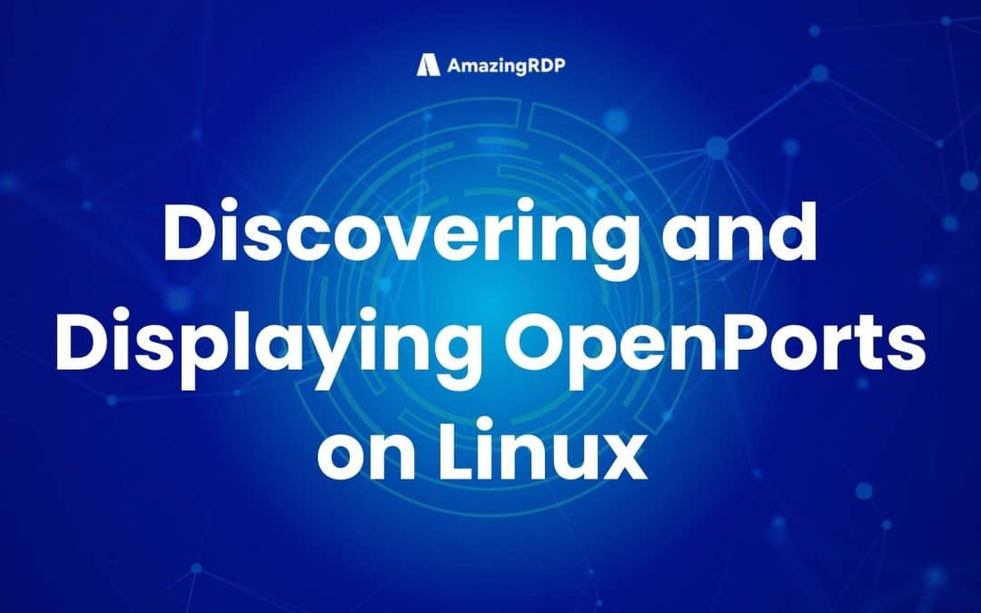Discovering and Displaying Open Ports on Linux