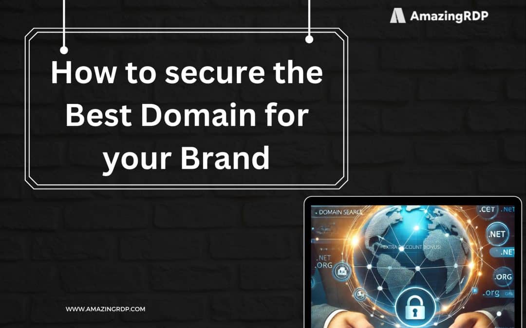 How to Secure the Best Domain for Your Brand