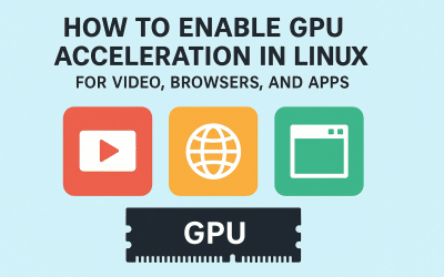 How to Enable GPU Acceleration in Linux for Video, Browsers, and Apps